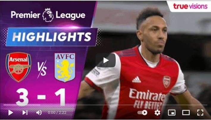 ไฮไลท์ฟุตบอลพรีเมียร์ลีก อังกฤษ อาร์เซน่อล 3 - 1 แอสตัน วิลล่า